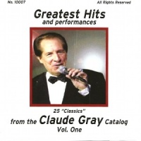 Claude Gray - Greatest Hits And Performances (2CD Set)  Disc 1